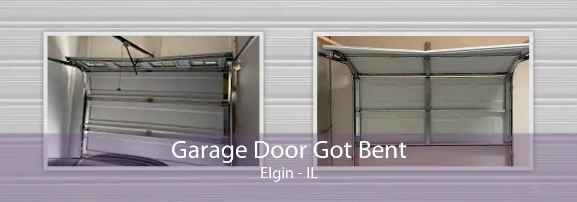 Garage Door Got Bent Elgin - IL